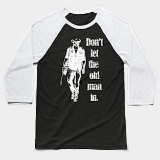Don't Let the old man in vintage walking with a guitar Baseball T-Shirt
